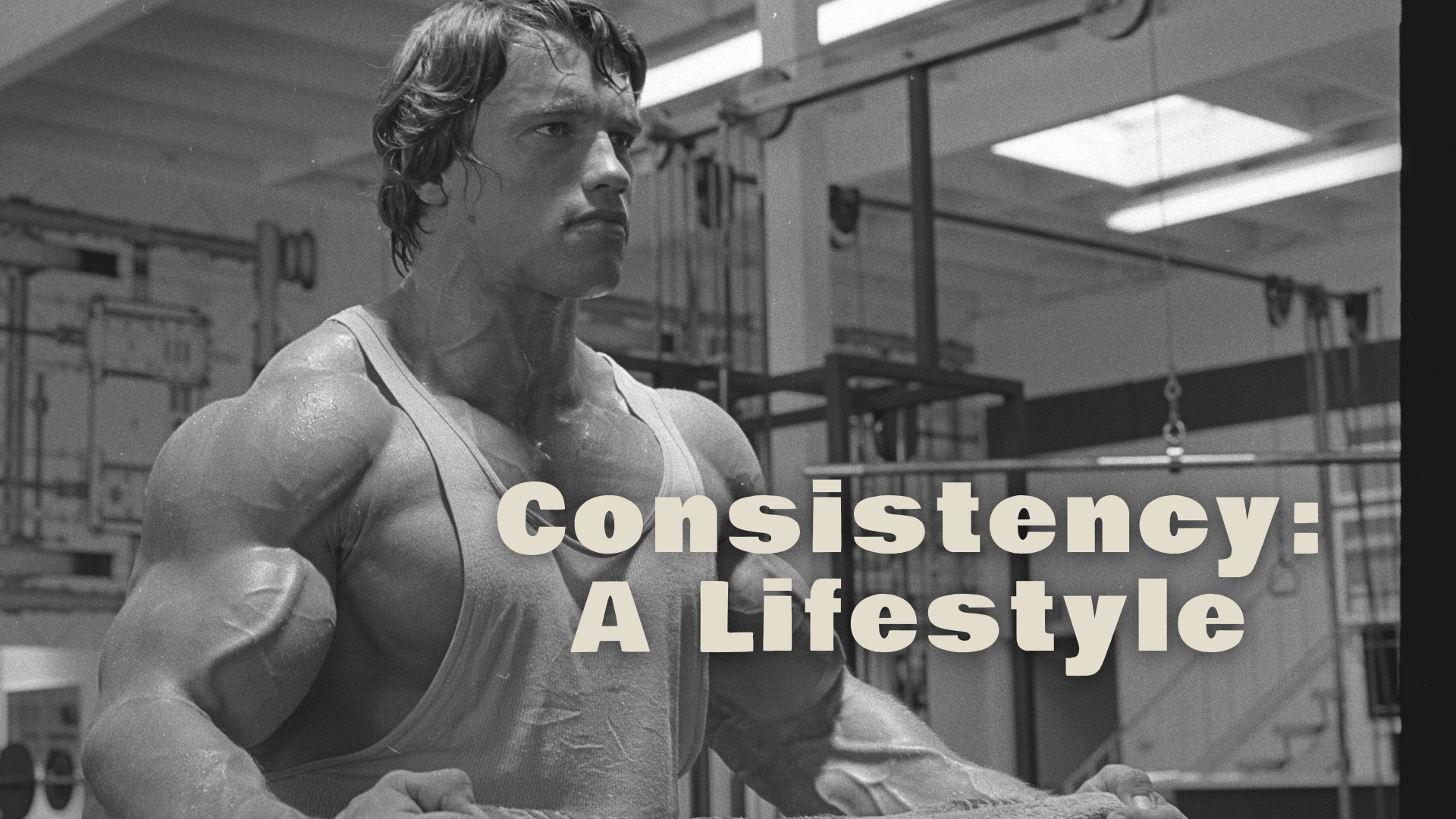 Consistency is the Key for Building Body