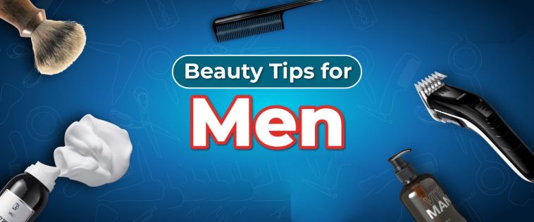 6 Men's Beauty Tips and Styles That Will up Your Game | Its Charming Time